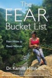 The Fear Bucket List - From Victim To Power Woman Paperback