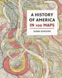 A History Of America In 100 Maps Hardcover