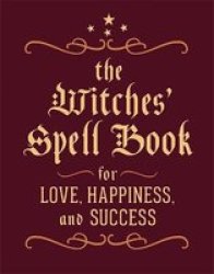 The Witches& 39 Spell Book - For Love Happiness And Success Hardcover