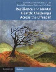Resilience And Mental Health: Challenges Across The Lifespan