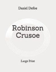 Robinson Crusoe - Large Print Paperback