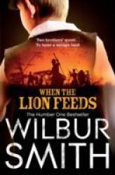 When the Lion Feeds. Wilbur Smith
