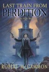 Last Train From Perdition - I Travel By Night Book Two Hardcover