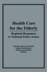 Health Care for the Elderly: Regional Responses to National Policy Issues