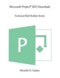 Microsoft Project 2013 Essentials Paperback