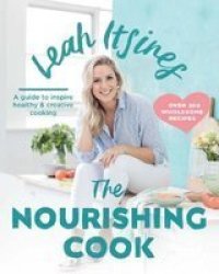 The Nourishing Cook - A Guide To Inspire Healthy & Creative Cooking Paperback