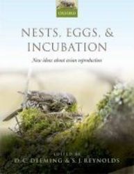 Nests Eggs And Incubation - New Ideas About Avian Reproduction Hardcover
