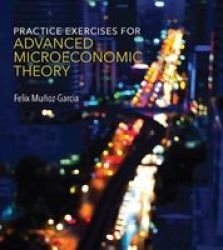 Practice Exercises For Advanced Microeconomic Theory Mit Press