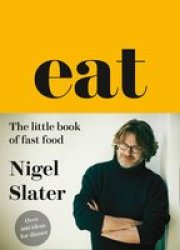 Eat - The Little Book Of Fast Food - Nigel Slater Hardcover