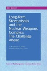 Long-term Stewardship and the Nuclear Weapons Complex - The Challenge Ahead