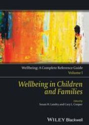 Wellbeing: A Complete Reference Guide V. I - Wellbeing In Children And Families Hardcover Volume I