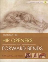 Yoga Mat Companion Vol 2: Anatomy for the Hip Openers and Forward Bends