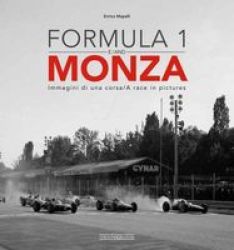 Formula 1 & Monza - Immagini Di Una Corsa A Race In Pictures Hardcover