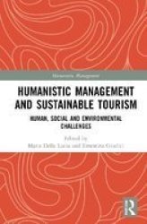 Humanistic Management And Sustainable Tourism - Human Social And Environmental Challenges Hardcover