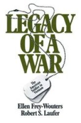 Legacy of a War: The American Soldier in Vietnam