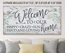 Welcome To Our Happy Crazy Fun Home- Large Canvas Wall Art - Stretched On A Heavy Wood Frame - Perfect Above A Couch And