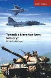 Towards A Brave New Arms Industry? Hardcover