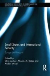 Small States And International Security - Europe And Beyond hardcover