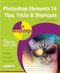 Photoshop Elements 14 Tips Tricks & Shortcuts In Easy Steps Paperback