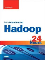 Hadoop In 24 Hours Sams Teach Yourself - Jeffrey Aven Paperback