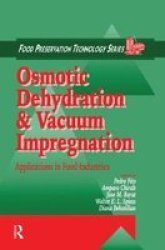 Osmotic Dehydration And Vacuum Impregnation - Applications In Food Industries Paperback