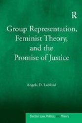 Group Representation Feminist Theory And The Promise Of Justice