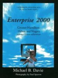 Enterprise 2000 - Greater Hamilton Halton And Niagara Embrace The New Millennium hardcover