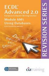 ECDL Advanced Syllabus 2.0 Revision Series Module AM5 Database: Module AM5