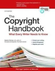The Copyright Handbook - What Every Writer Needs To Know Paperback 13TH Ed.