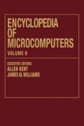 Encyclopedia Of Microcomputers - Volume 8 - Geographic Information System To Hypertext Hardcover
