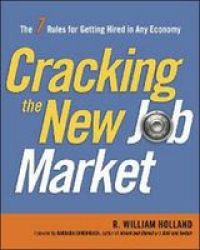 Cracking The New Job Market - The 7 Rules For Getting Hired In Any Economy Paperback Special Ed.