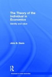 The Theory Of The Individual In Economics - Identity And Value Hardcover