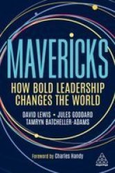Mavericks - How Bold Leadership Changes The World Paperback