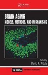 Brain Aging - Models Methods And Mechanisms Paperback