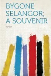 Bygone Selangor A Souvenir paperback