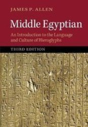 Middle Egyptian - An Introduction To The Language And Culture Of Hieroglyphs Paperback 3RD Revised Edition