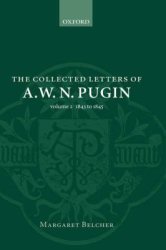 The Collected Letters Of A. W. N. Pugin: Volume 2