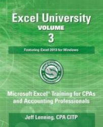 Excel University Volume 3 - Featuring Excel 2013 For Windows