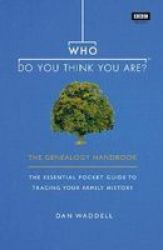 Who Do You Think You Are? - The Genealogy Handbook Paperback