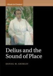 Delius And The Sound Of Place Paperback