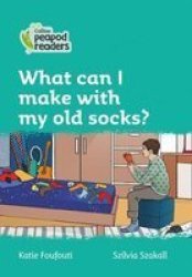 Level 3 - What Can I Make With My Old Socks? Paperback