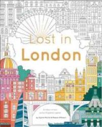 Lost In London - Color Your Way Around The City Paperback
