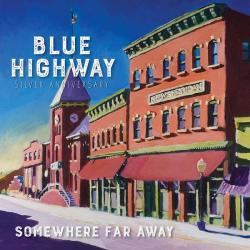 Blue Highway - Somewhere Far Away: Silver Anniversary Cd
