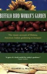 Buffalo Bird Woman& 39 S Garden - Agriculture Of The Hidatsa Indians Hardcover