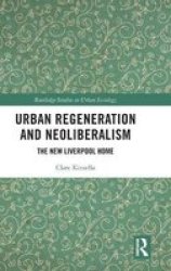 Urban Regeneration And Neoliberalism - The New Liverpool Home Hardcover