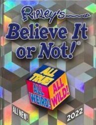 Ripley& 39 S Believe It Or Not 2022 - All True All Weird All Wild Hardcover