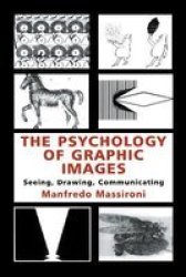 The Psychology of Graphic Images - Seeing, Drawing, Communicating