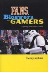 Fans, Bloggers and Gamers - Essays on Participatory Culture