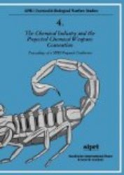 The Chemical Industry and the Projected Chemical Weapons Convention: Proceedings of a SIPRI Pugwash Conference Volume 1 Sipri Chemical & Biological Warfare Studies, 4