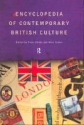 Encyclopedia of Contemporary British Culture Encyclopedias of Contemporary Culture